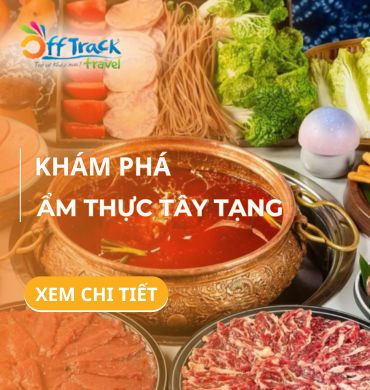 Khám phá văn hóa ẩm thực Tây Tạng