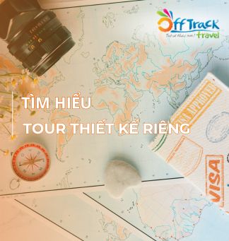 Tour thiết kế riêng là gì? Xu hướng thiết kế tour du lịch riêng theo yêu cầu