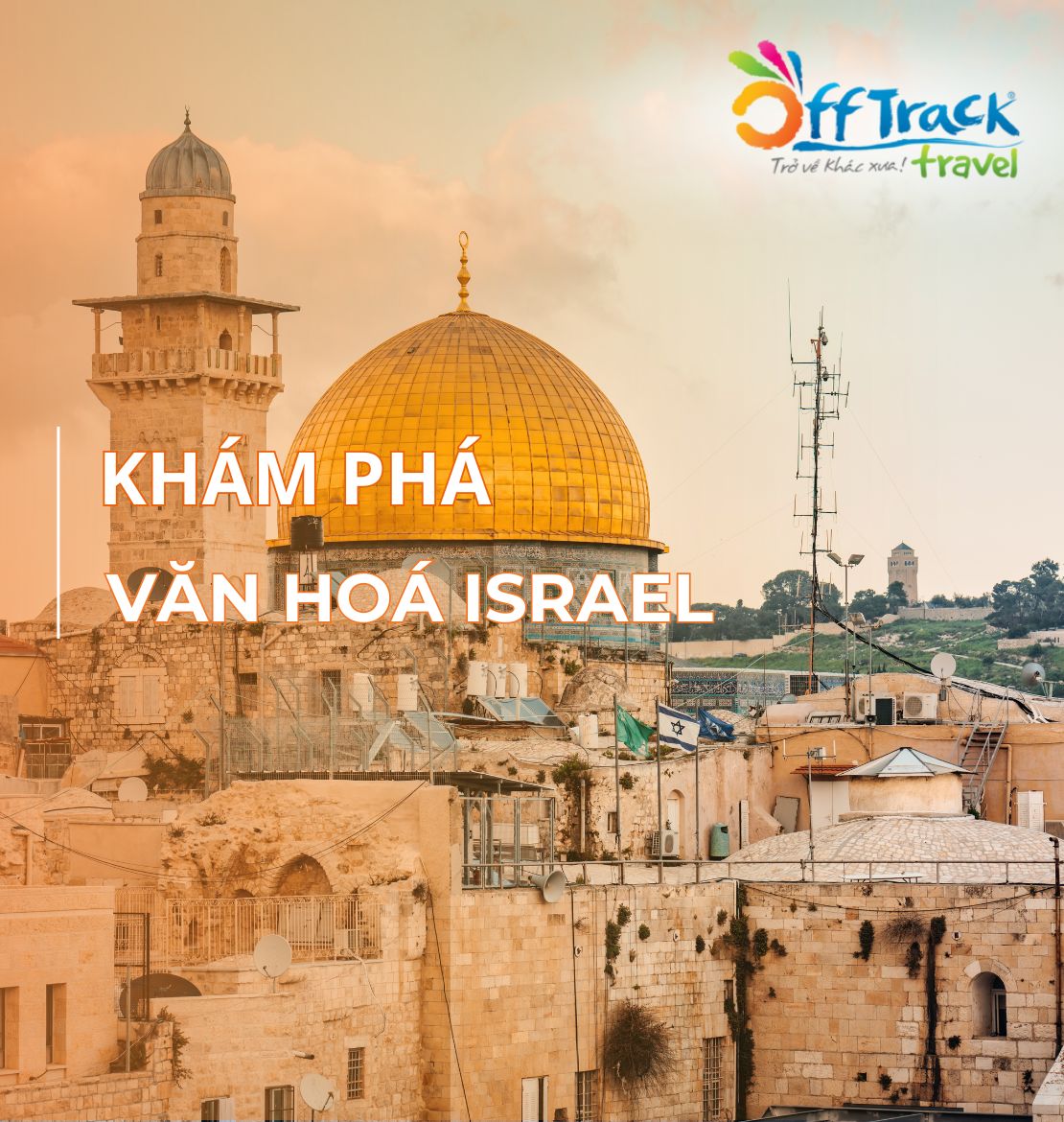 Văn hoá và tôn giáo Israel: Vùng đất Thánh nơi giao thoa với nhiều nền văn hoá