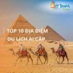 Tổng hợp các điểm đến ở Ai Cập nổi tiếng