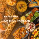 Khám phá các món ngon nhất trong ẩm thực Pakistan