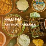 10+ Món ăn truyền thống của Tanzania với hương vị đặc trưng bạn nên thử