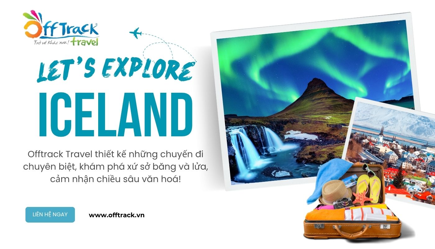 Đặt tour du lịch Iceland trọn gói, giá tốt tại Offtrack Travel 
