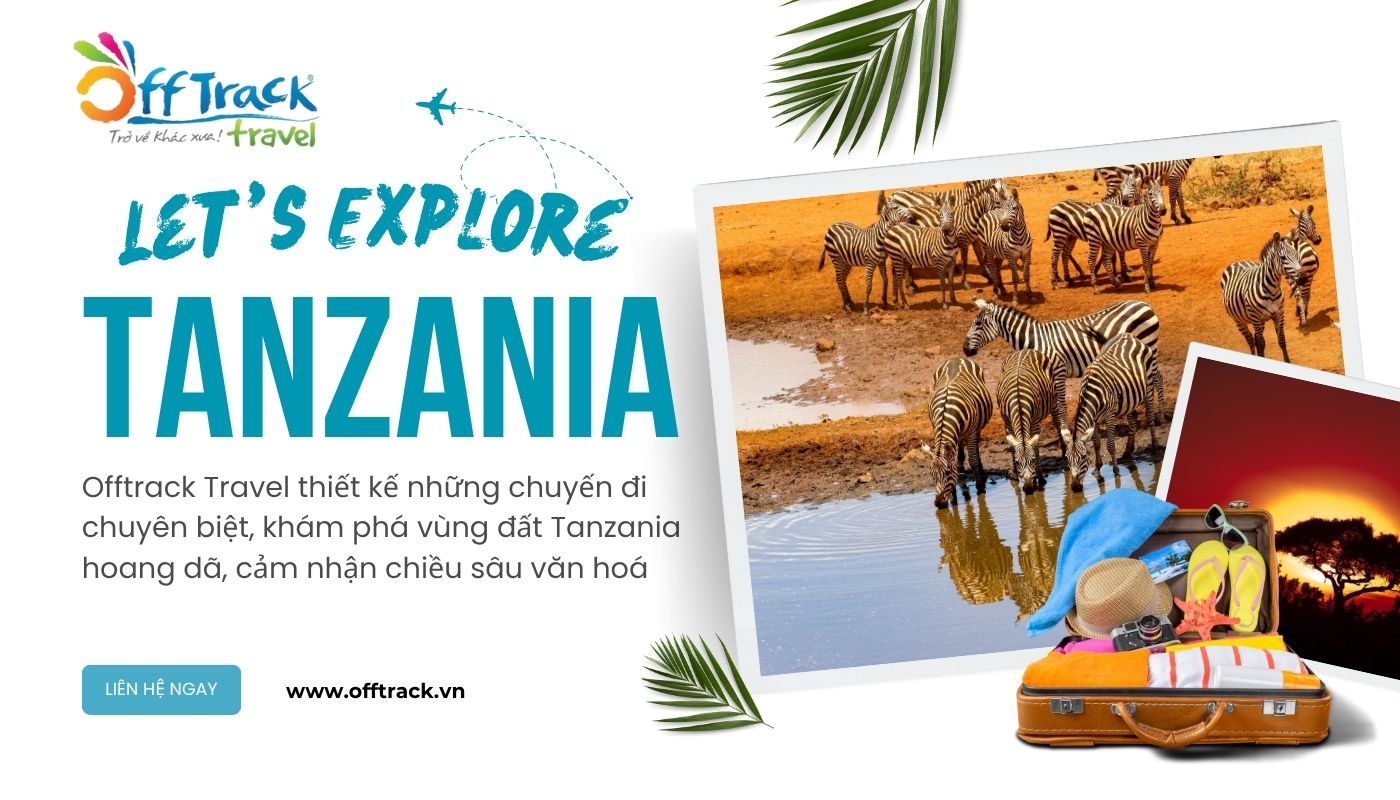 Khám phá nền văn hoá truyền thống ở Tanzania khác biệt cùng Offtrack 