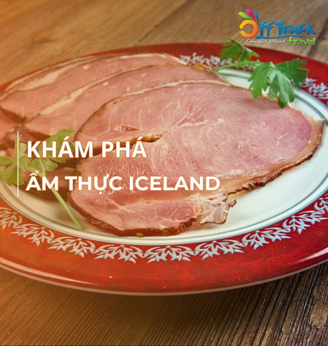 Khám phá 10 món ăn truyền thống trong ẩm thực Iceland