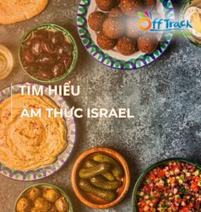 Khám phá ẩm thực Israel truyền thống